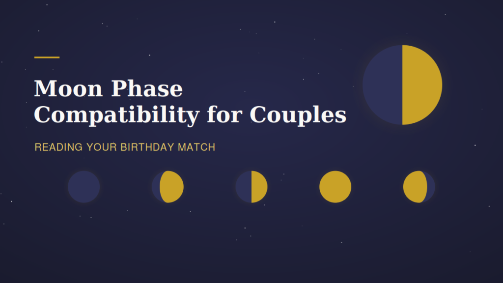 Moon Phase Compatibility for Couples: Reading Your Birthday Match