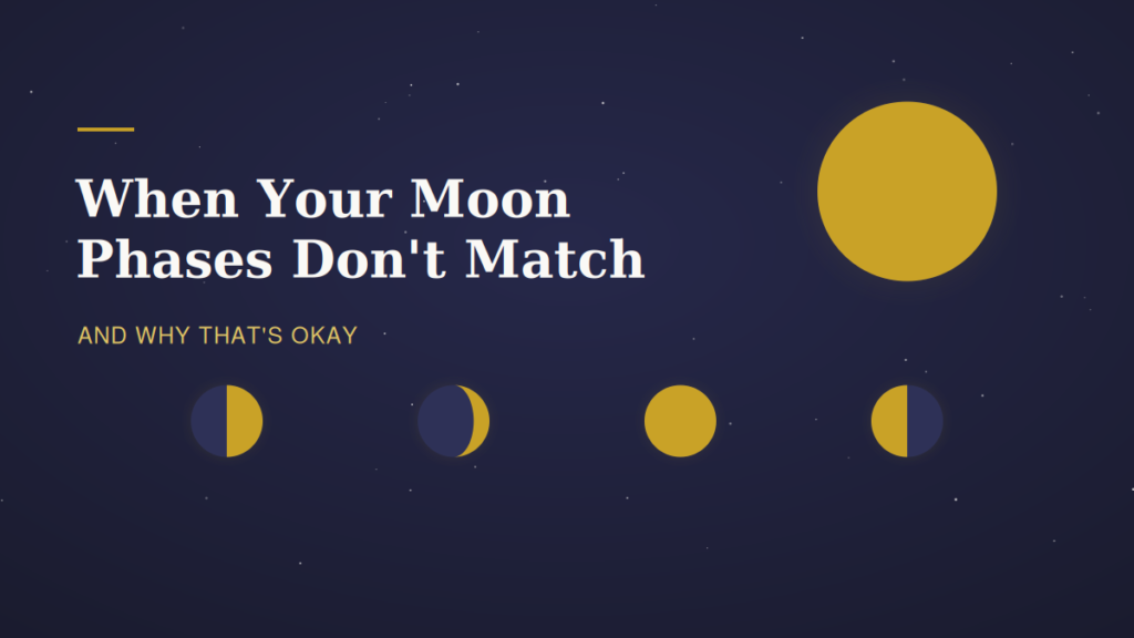 What If Your Moon Phases Don’t Match?