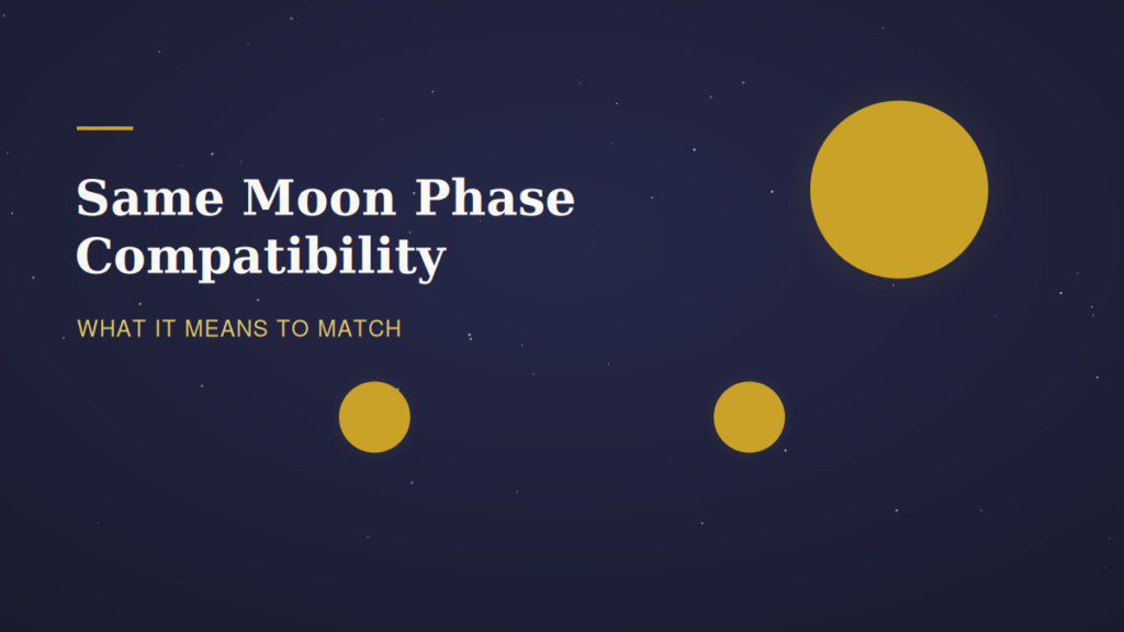 Same Moon Phase Compatibility: What It Means to Match